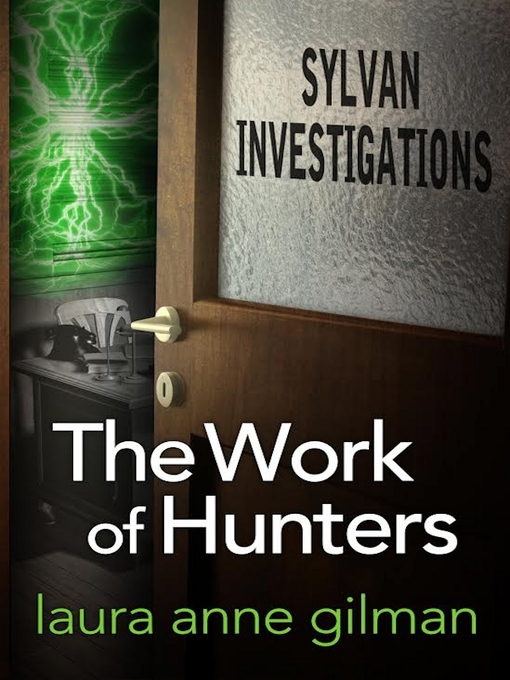 Title details for The Work of Hunters by Laura Anne Gilman - Available